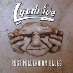 Lyadrive : Post Millenium Blues Lyadrive : Post Millenium Blues